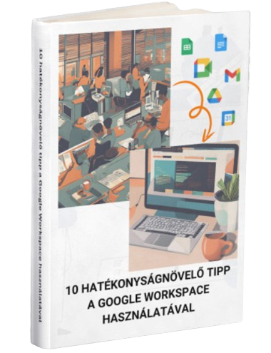 10 hatékonyságnövelő tipp a Google Workspace használatával mini ebook